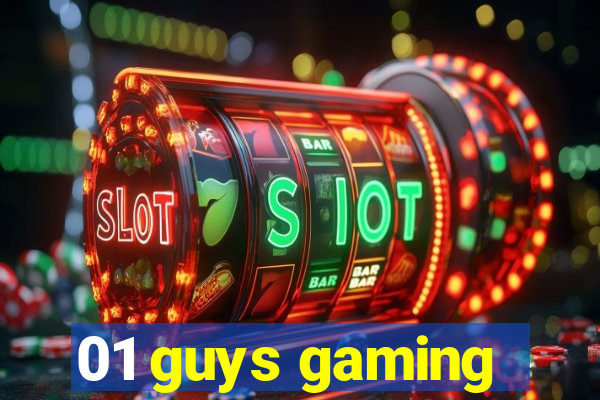 01 guys gaming